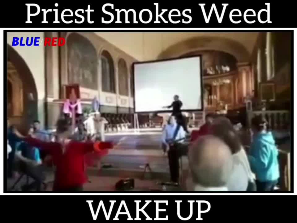 PRIEST SMOKES WEED