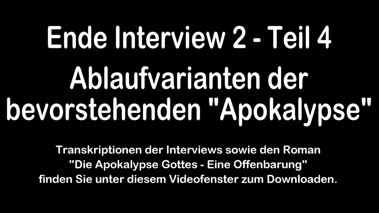 Interview 2 - Teil 4/4 - Ablaufvarianten der bevorstehenden 'Apokalypse'