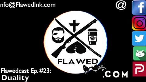 Flawedcast Ep. #23: "Duality"