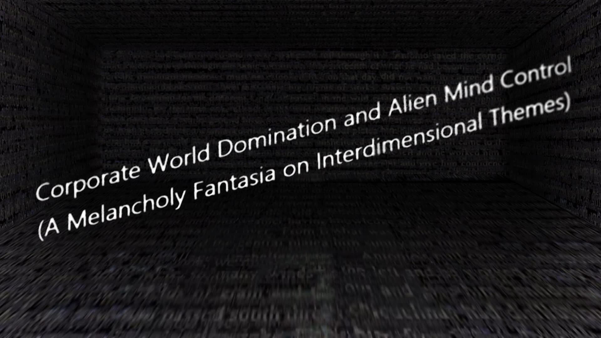 Corporate World Domination and Alien Mind Control (A Melancholy Fantasia on Interdimensional Themes)