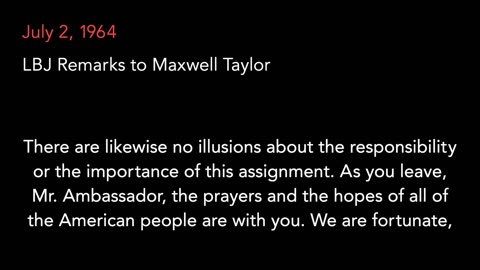 July 2, 1964 | LBJ Remarks to Maxwell Taylor, New Ambassador to South Vietnam