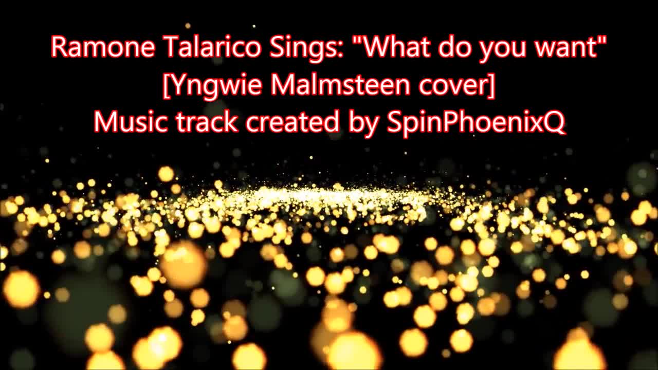 Ramone Talarico sings: "What Do you want" (Yngwie malmsteen cover)