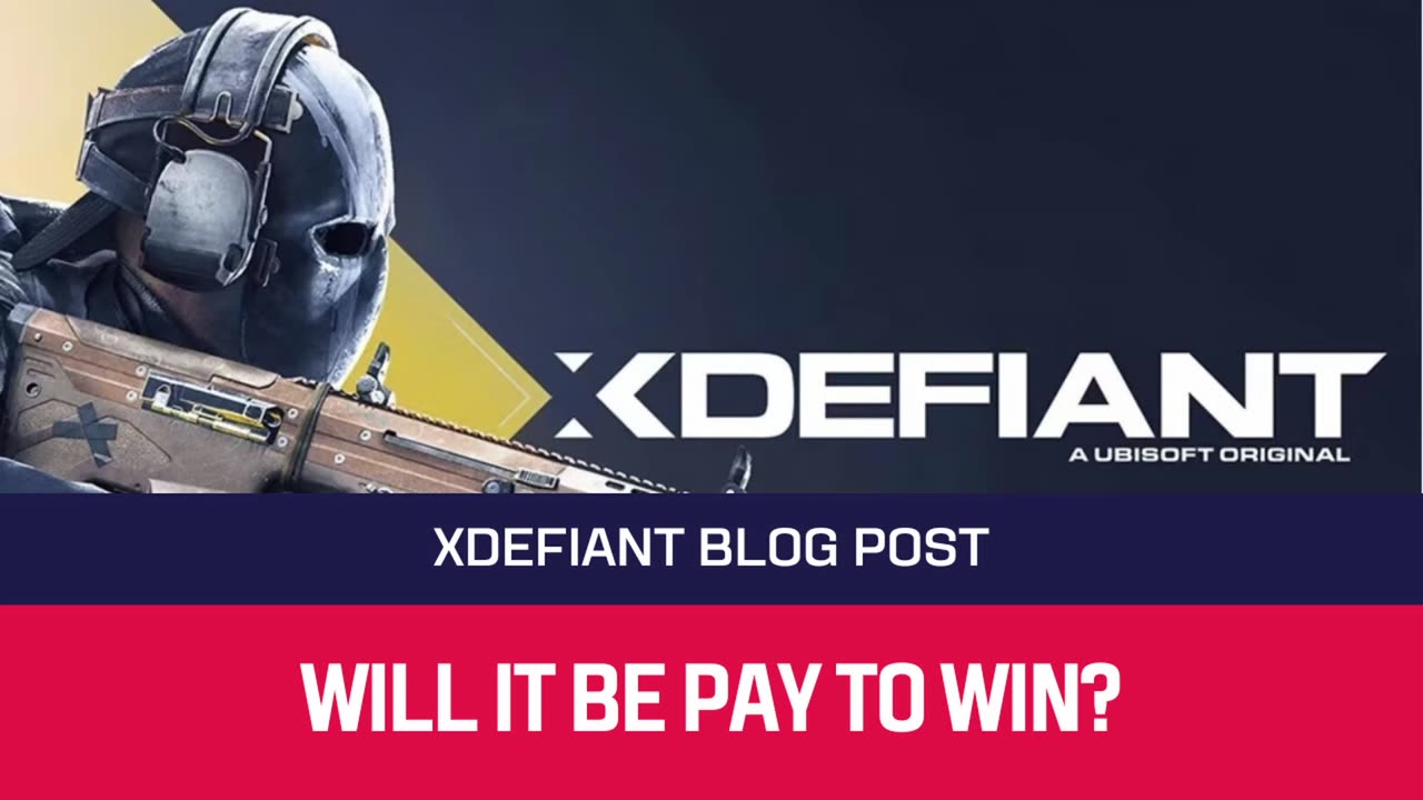 Will XDefiant Be Pay To Win? Here Is Your Answer