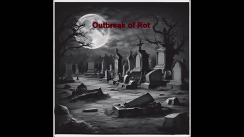 Outbreak of Rot