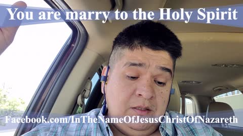 You are marry to the Holy Spirit