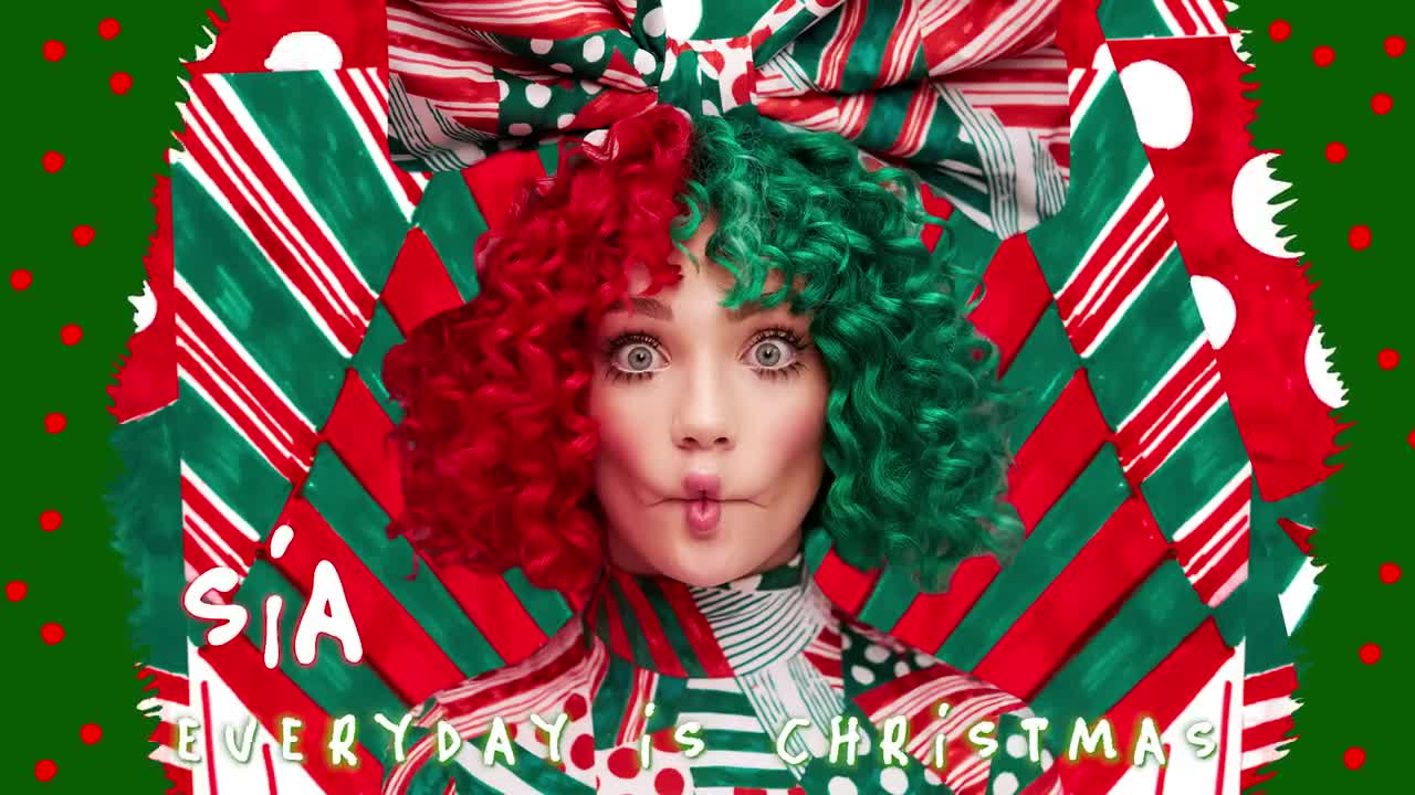 Sia - Everyday Is Christmas