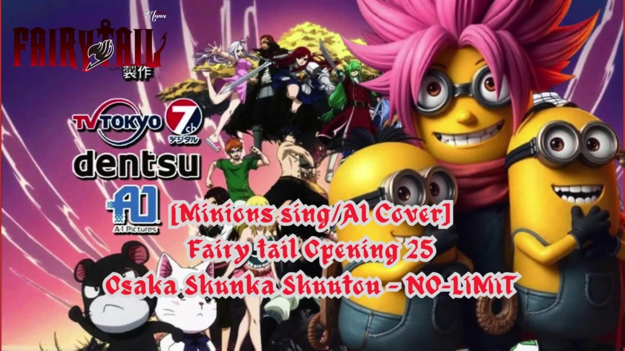 [Minions sing/AI Cover] Fairy tail Opening 25 | Osaka Shunka Shuutou - NO-LIMIT