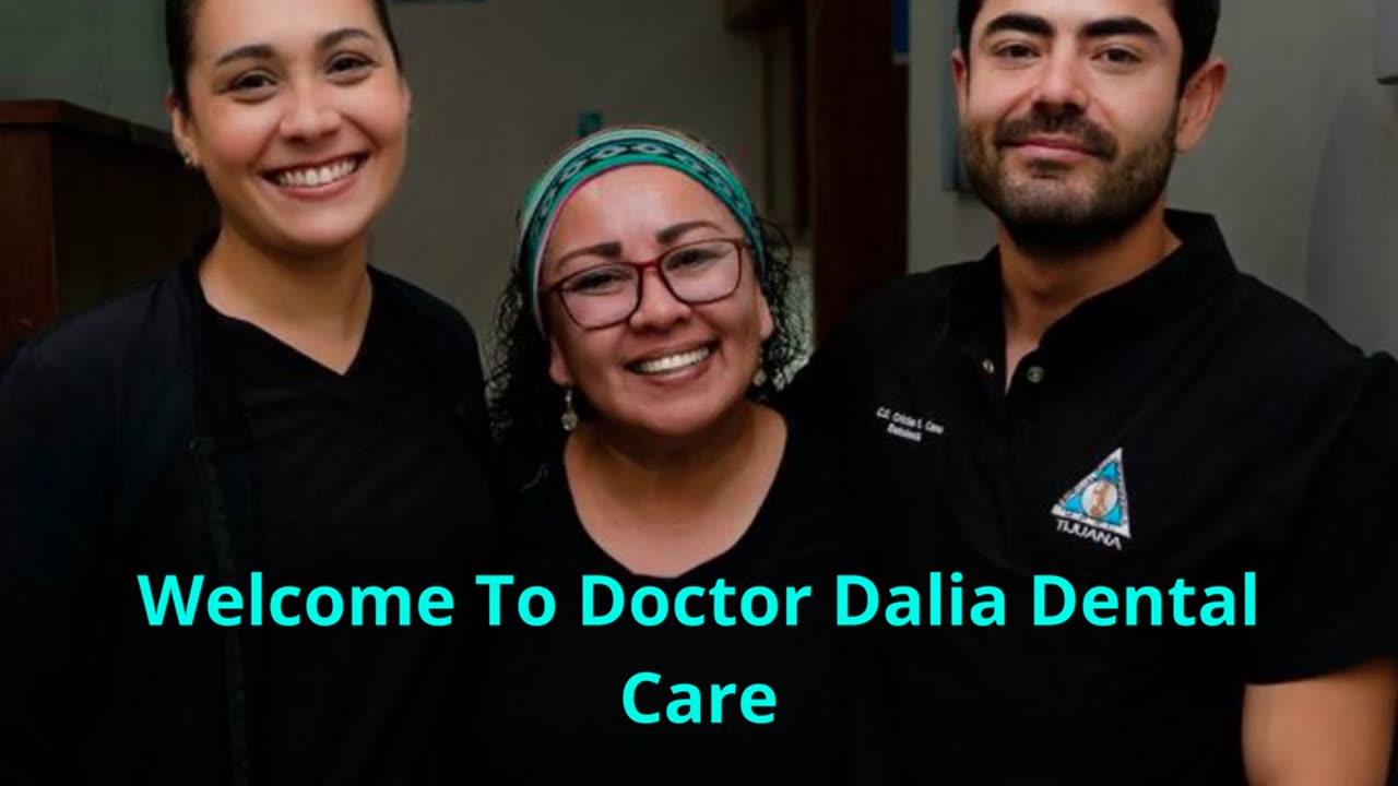 Doctor Dalia Dental Care : Experienced Dentist in Tijuana, Mexico