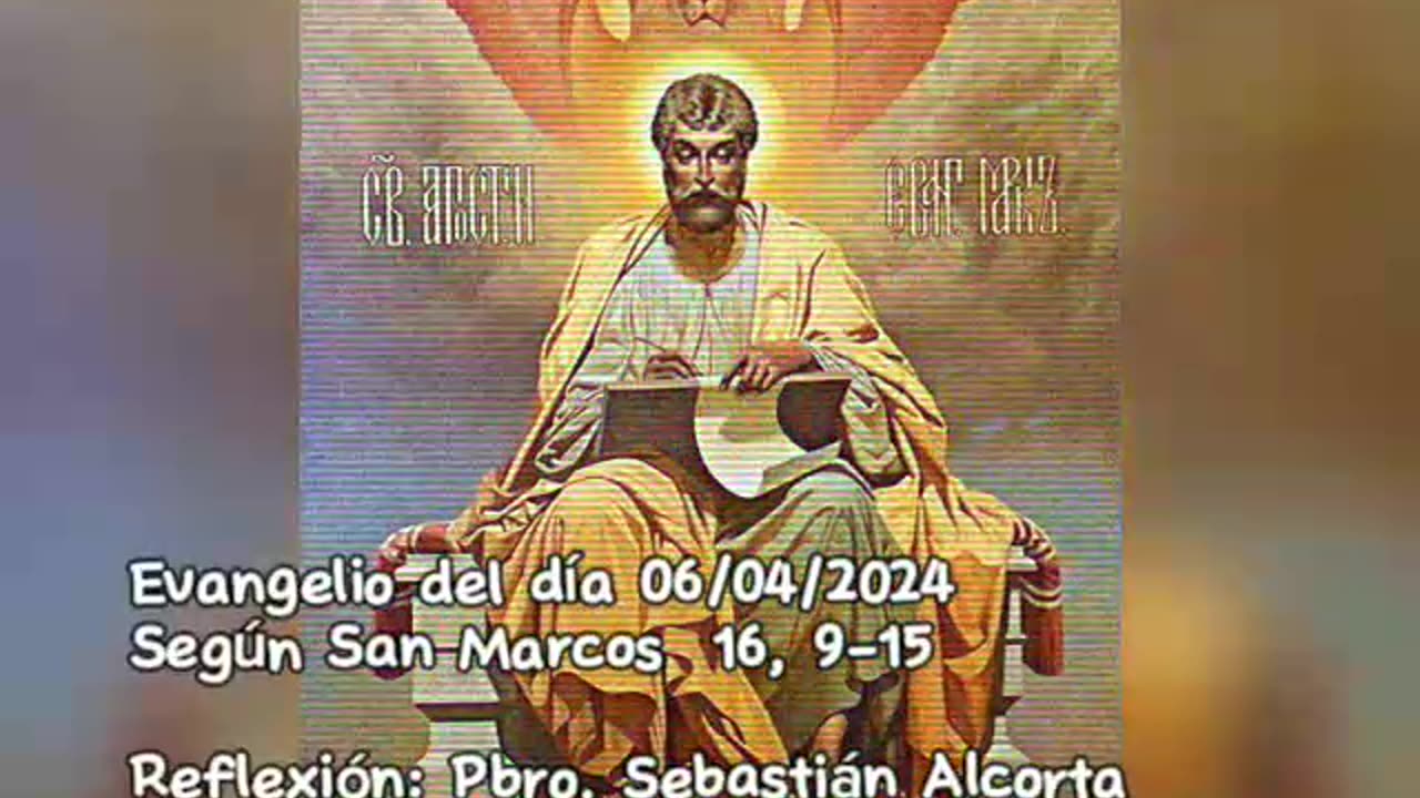 Evangelio del día 06/04/2024 según San Marcos 16, 9-15 - Pbro. Sebastián Alcorta