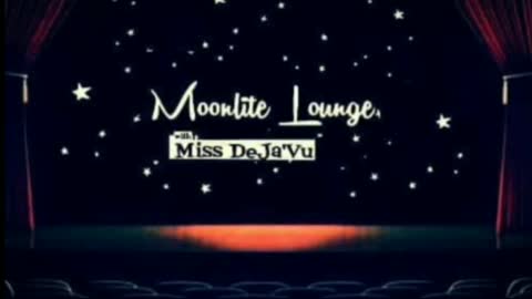 The Moonlite Lounge with Miss DeJaVu'