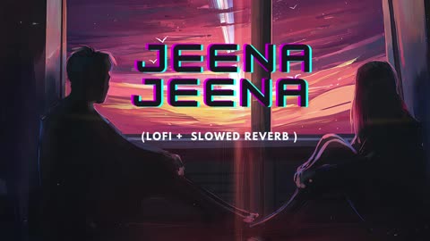 jeena lofi song