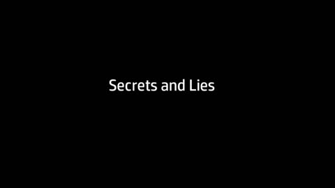 Secrets and Lies