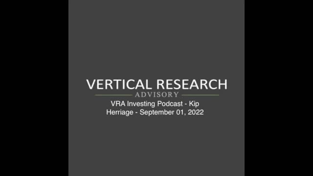VRA Investing Podcast - Kip Herriage - September 01, 2022