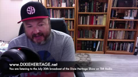 TBR’S DIXIE HERITAGE SHOW, July 30, 2021 - Internet Bias