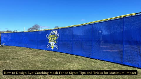 How to design eye-catching Mesh Fence Signs: Tips and Tricks for Maximum impact