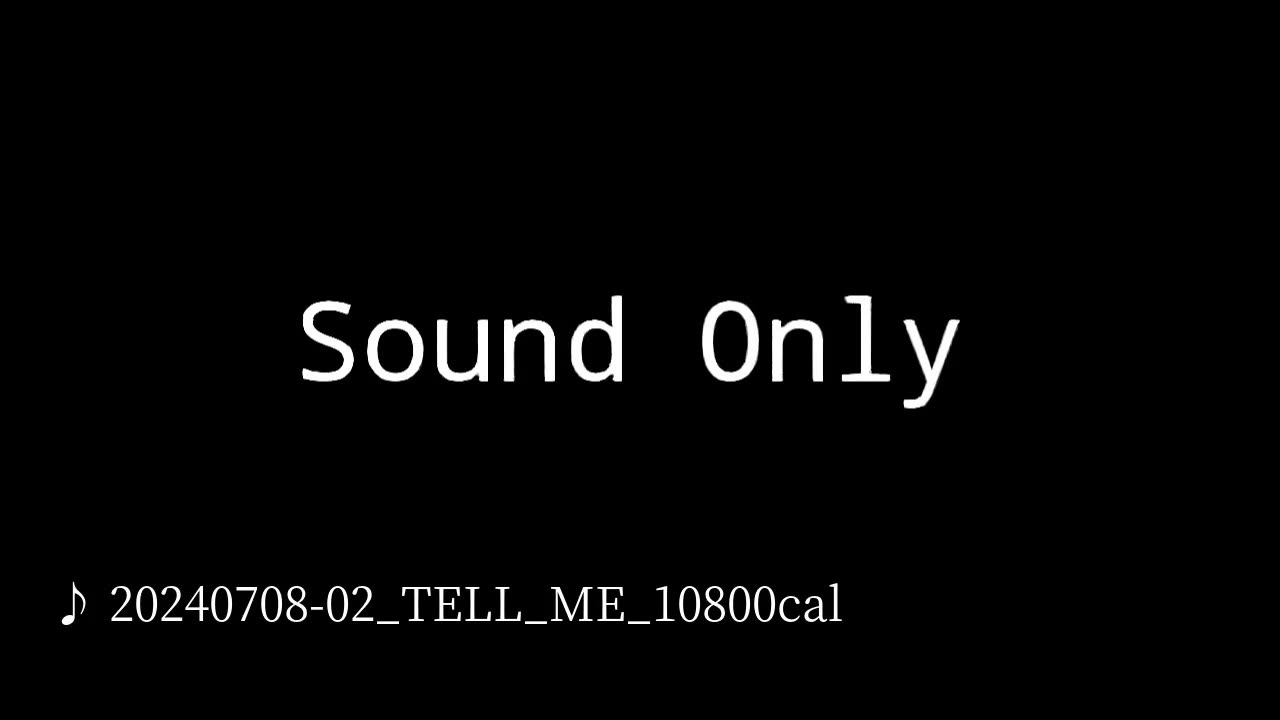 20240708-02_TELL_ME_10800cal.mp4