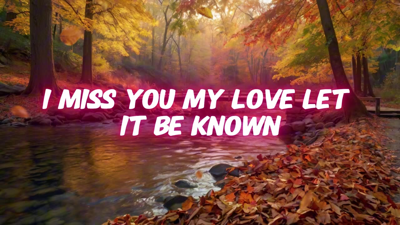 I Miss You My Love Let It Be Known New Music Song Lyrics