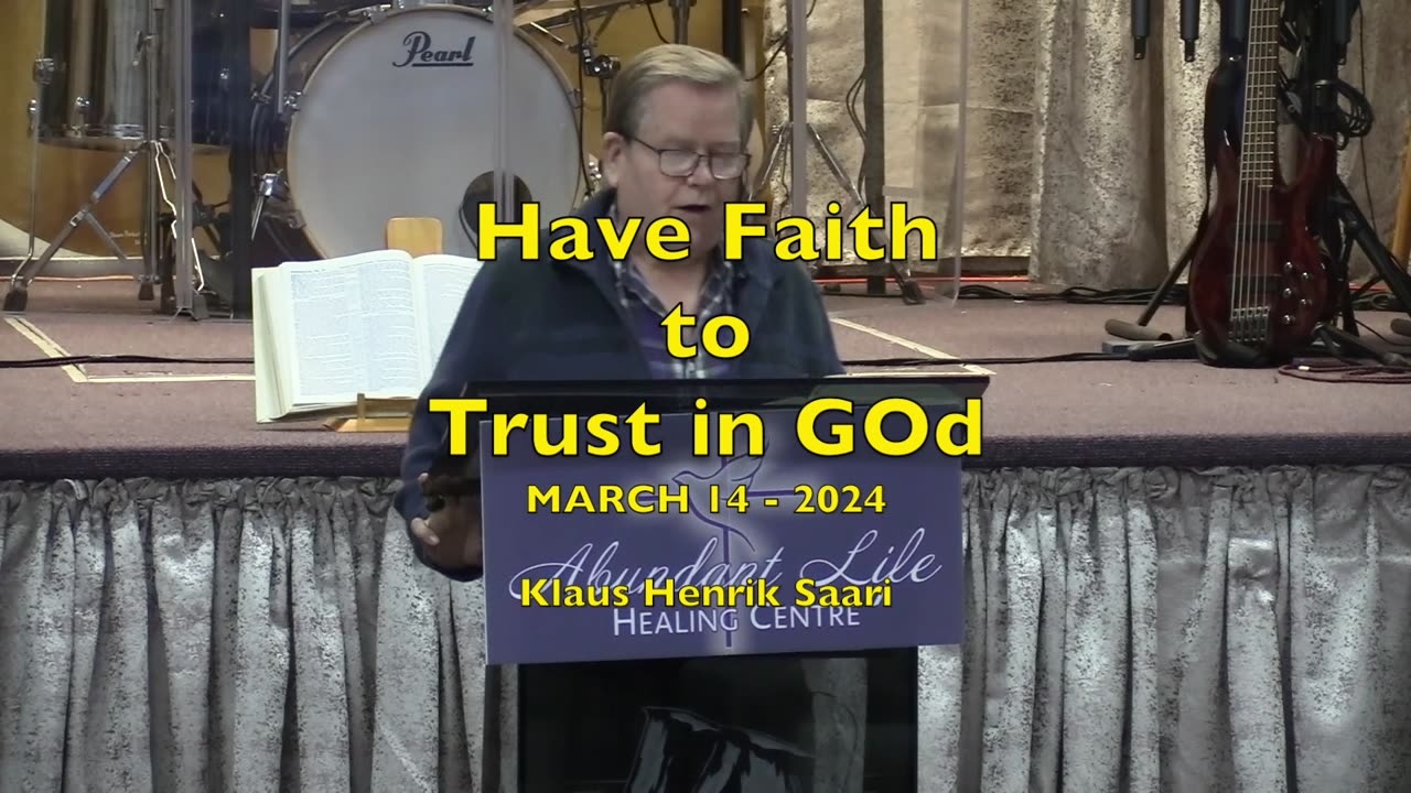 Have Faith to Trust in God - March 14 - 2024 - K H Saari