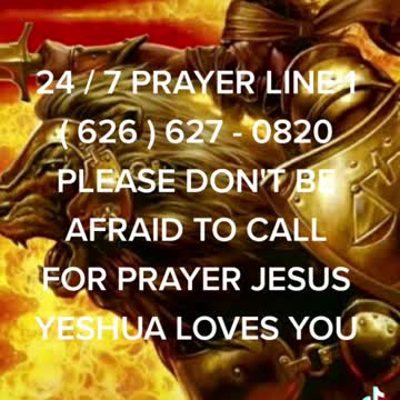 PLEASE DON'T BE AFRAID TO CALL FOR PRAYER JESUS YESHUA LOVES YOU MORE THAN YOU REALIZE