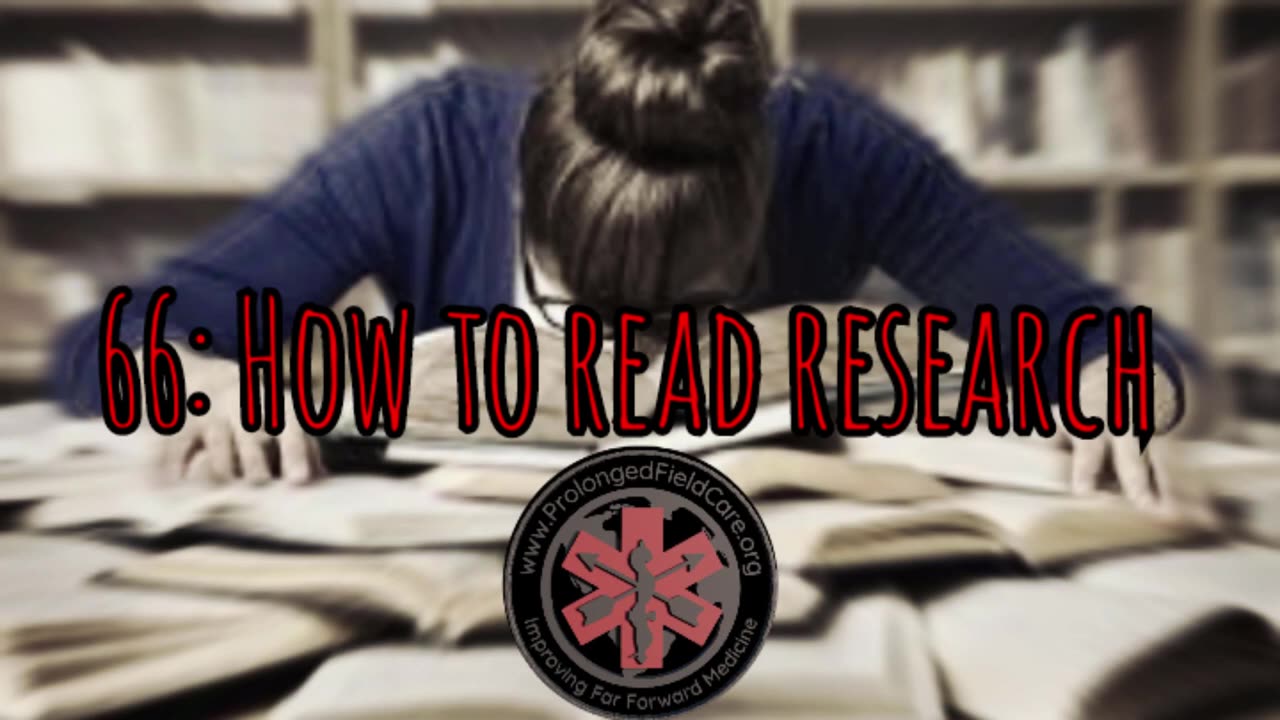 Prolonged Field Care Podcast 112: How to Read a Research