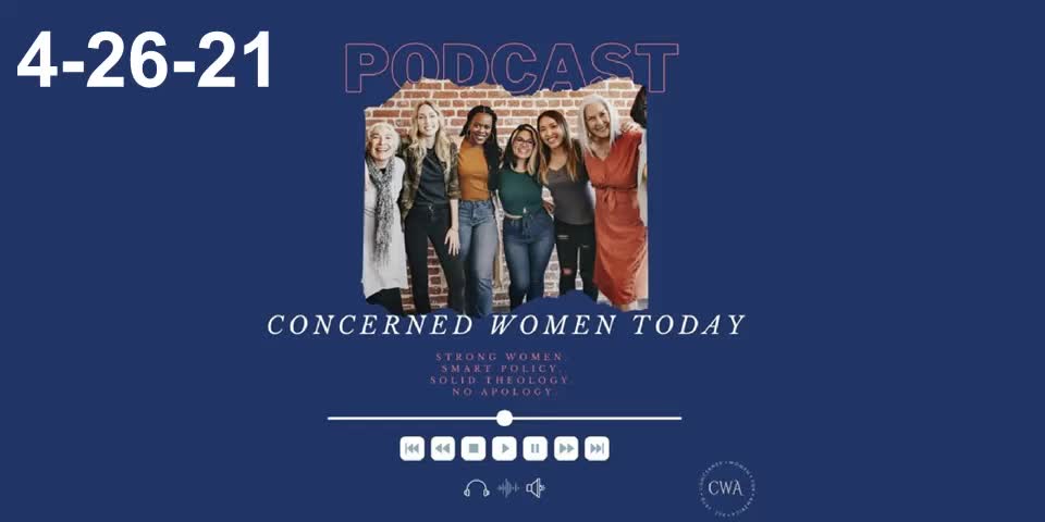 Concerned Women Today 4-26-21