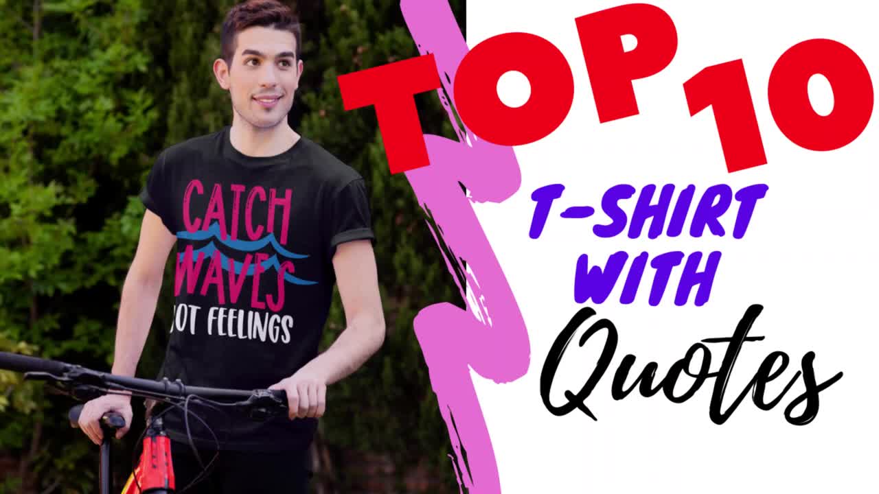 Top 10 T-shirt With Nice Quotes