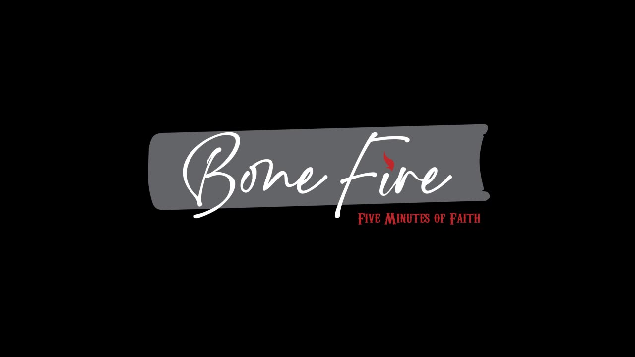 BoneFire Episode Seven-All of Scripture Part Four-Instruction and Preparation