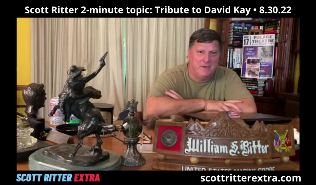 Scott Ritter 2-Minute Topic: Tribute to David Kay