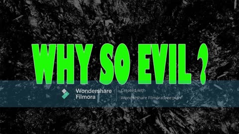 why so evil