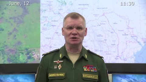 Briefing by Russian Defence Ministry, (June 12, 2022)