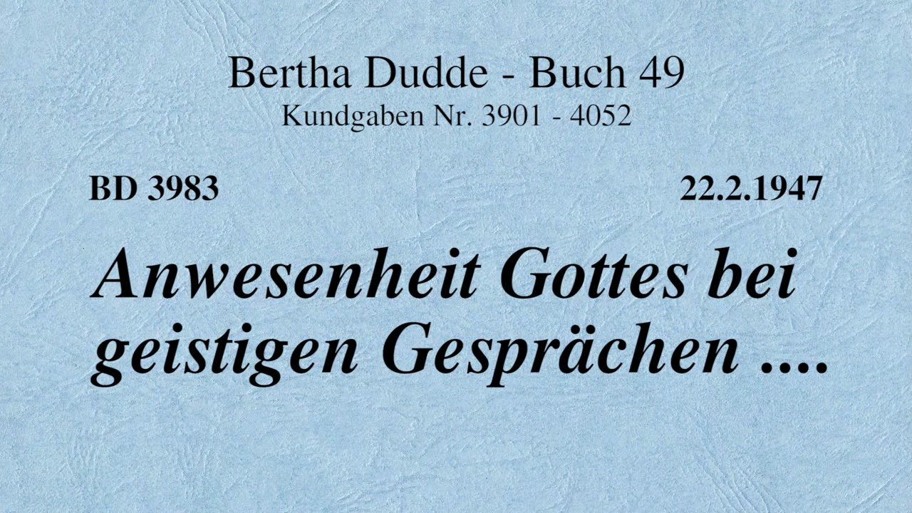 BD 3983 - ANWESENHEIT GOTTES BEI GEISTIGEN GESPRÄCHEN ....