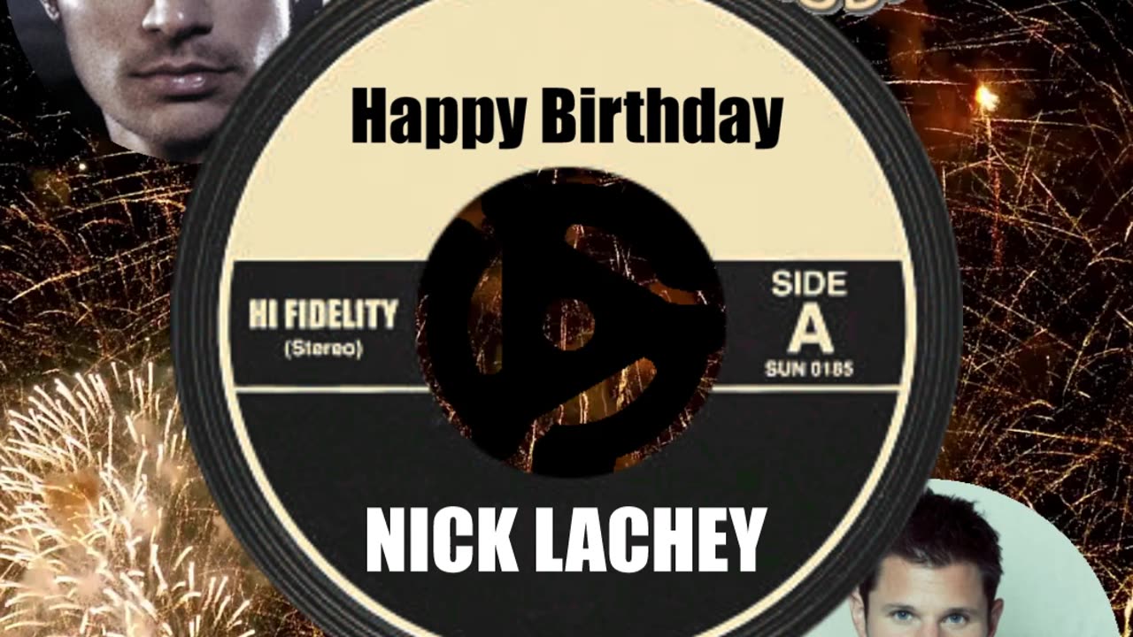 HAPPY BIRTHDAY NICK LACHEY