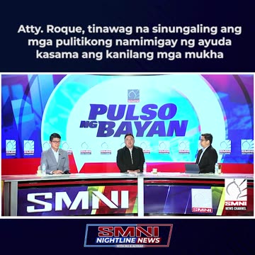 Atty. Roque, tinawag na sinungaling ang mga pulitikong namimigay ng ayuda kasama ang kanilang mga mukha