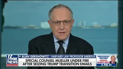 Dershowitz Says Mueller 'Playing Into Trump's Hands,' Should Have Obtained Warrant for Emails