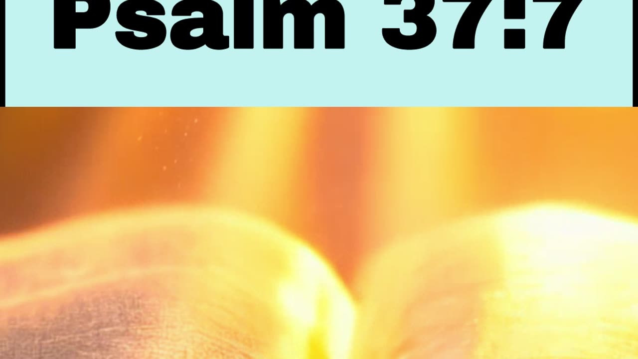 Daily Bible Verse - Psalm 37:7