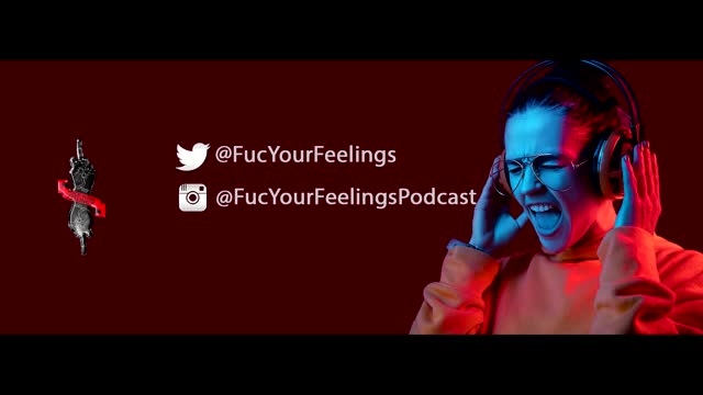 Fuck Your Feelings Trailer