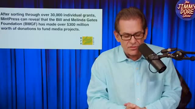 Jimmy Dore Famous Leftist Exposes Gates funding of the Media and BBC