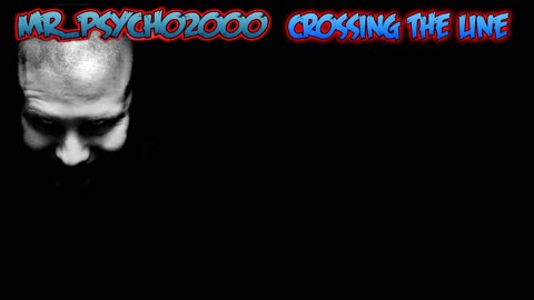 mr_psycho2000 - crossing the line