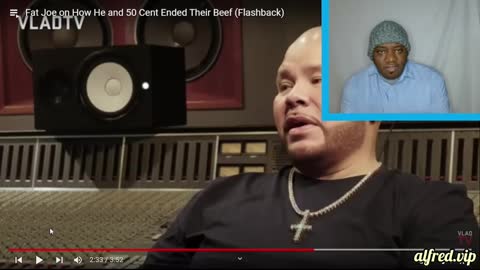 Fat Joe on How He and 50 Cent Ended Their Beef : Alfred Reacts