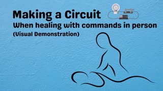Making A Circuit: When healing with commands in person