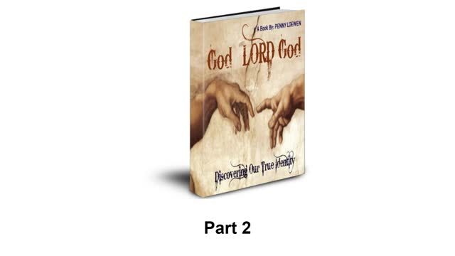 God, LORD God, Discovering Our True Identity - Pt 2