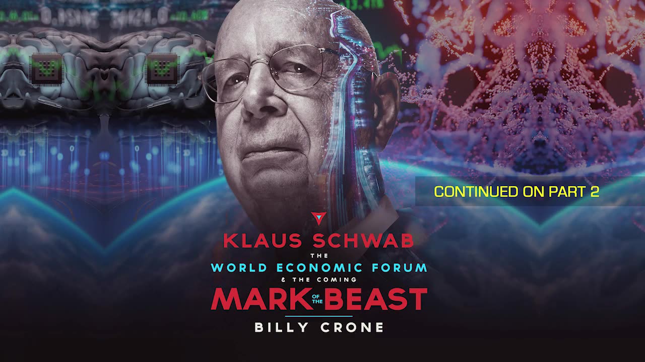 Klaus Schwab, World Economic Forum and the Mark of the Beast with Billy Crone Part 01