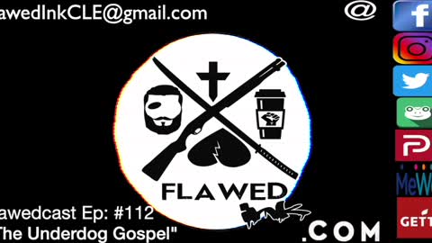 Flawedcast Ep. # 112: "The Underdog Gospel"