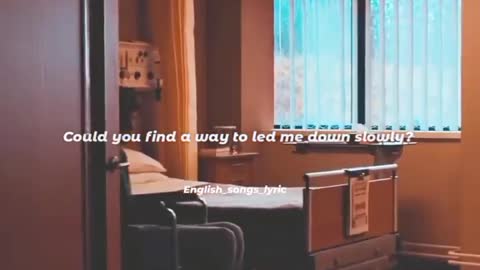 Let me down slowly..... Lyrics