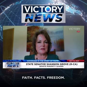 Victory News w/State Senator Shannon Grove: California needs prayer! (10.14.21-4pm/CT)