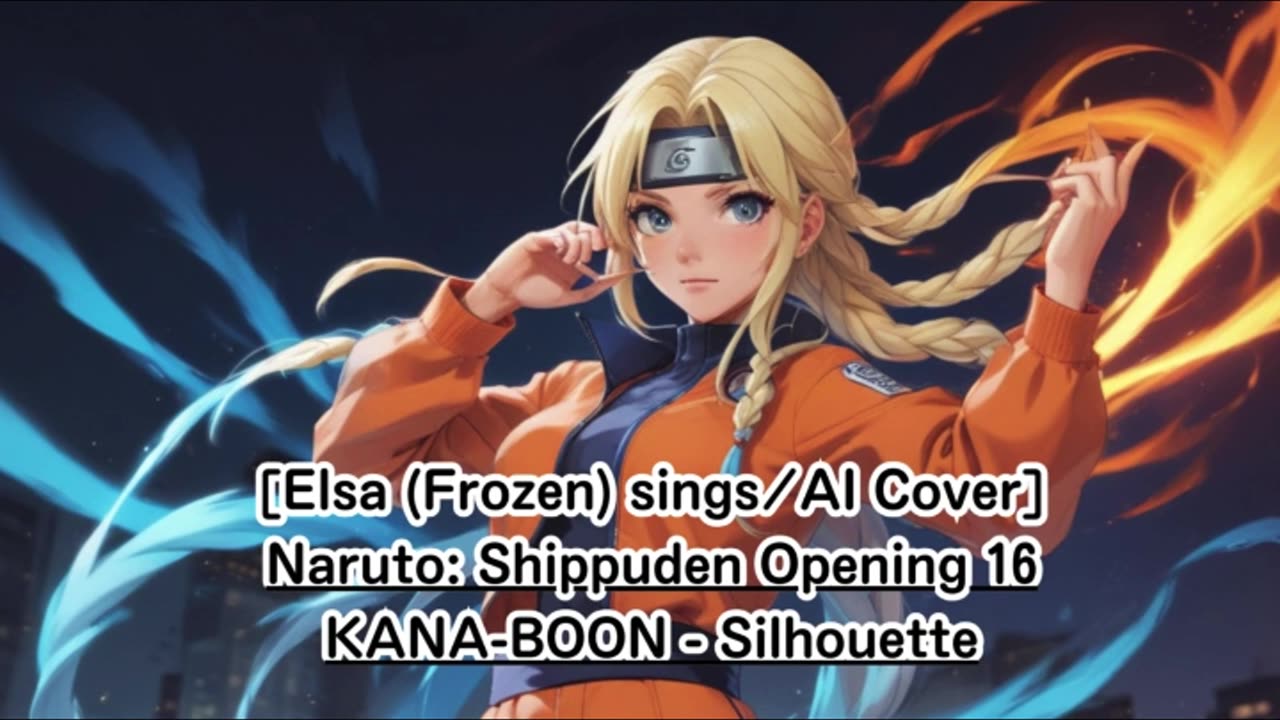 [Elsa (Frozen) AI Cover] Naruto: Shippuden Opening 16 KANA-BOON - Silhouette
