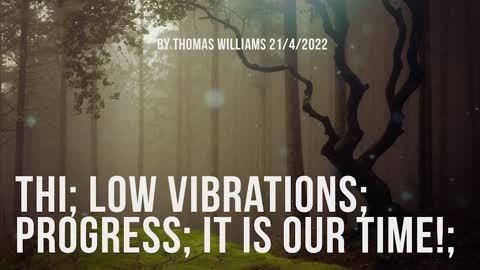 THI; Low vibrations; Progress; It is our time!;