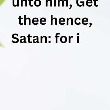 "The Rejection of Satan's Temptation" 4:10.