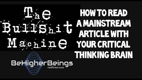 The Bullshit Machine- How to Read a Mainstream Article with Your Critical Thinking Brain