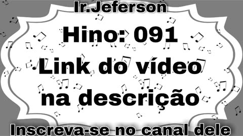 Hino: 091 - Hinário N°5 - Ir.Jeferson